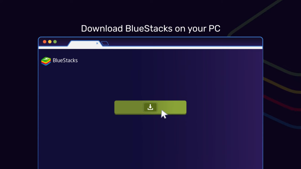 Install BlueStacks on Your PC or Mac