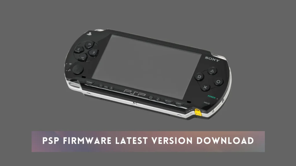 PSP Firmware Latest version